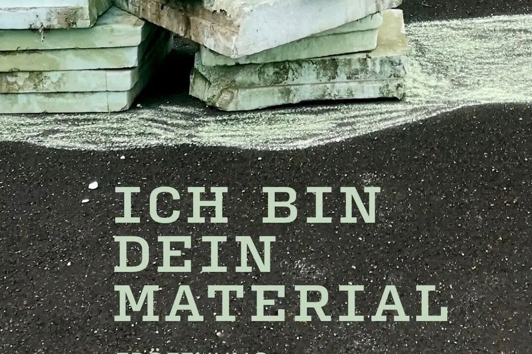 Ich bin dein Material